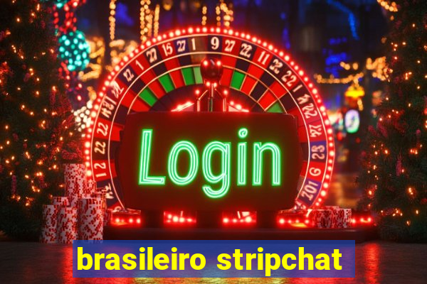 brasileiro stripchat